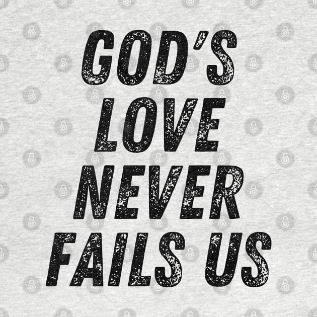 God's Love Never Fails Us Christian Quote by Art-Jiyuu